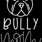 Bully Mom or Custom Name - Vinyl Decal