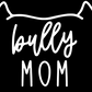 Bully Mom or Custom Name Ears - Vinyl Decal